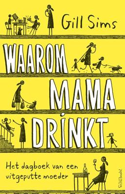 Waarom mama drinkt - Gill Sims - ebook