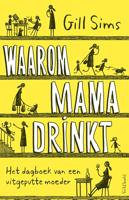 Waarom mama drinkt - Gill Sims - ebook