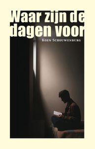 Waar zijn de dagen voor - Koen Schouwenburg - ebook