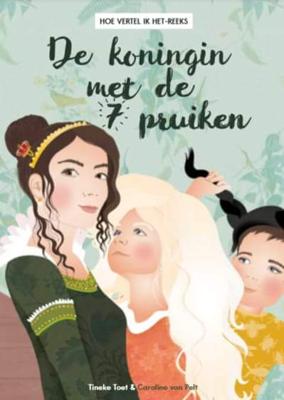 De koningin met de 7 pruiken - Tineke Toet - Hardcover (9789081893336) De koningin met de 7 pruiken - Tineke Toet - Hardcover (9789081893336)