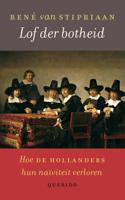 ISBN Lof der botheid ( Hoe de Hollanders hun naviteit verloren ) - thumbnail