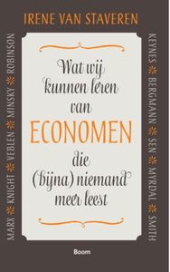 Wat wij kunnen leren van economen die (bijna) niemand meer leest - Irene van Staveren - ebook