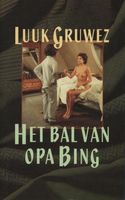 Het bal van opa Bing - Luuk Gruwez - ebook