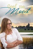 Geef me moed - Gabi de Ridder - ebook - thumbnail