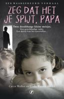 Zeg dat het je spijt, papa! - Caryn Walker - eBook (9789089753694)