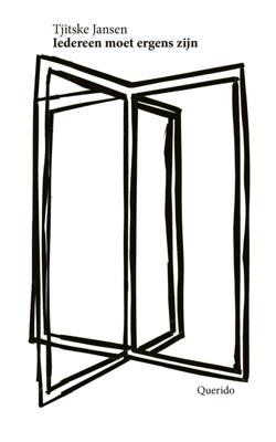 Iedereen moet ergens zijn - Tjitske Jansen - eBook (9789021425856)