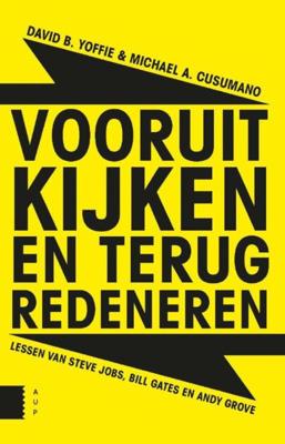 Vooruitkijken en terugredeneren - David B. Yoffie, Michael A. Cusumano - ebook