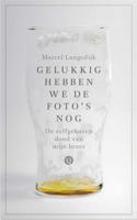 Gelukkig hebben we de foto's nog - Marcel Langedijk - Paperback (9789021415857)