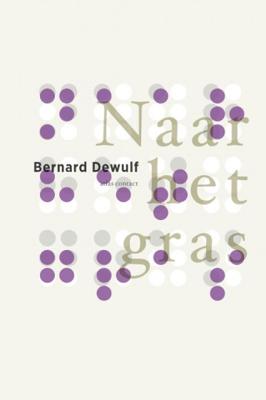 Bernard Dewulf Naar het gras Bernard Dewulf Naar het gras