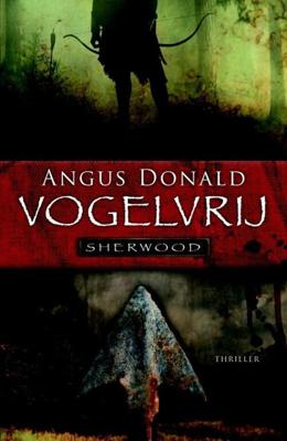 Vogelvrij - Angus Donald - eBook (9789024532100)