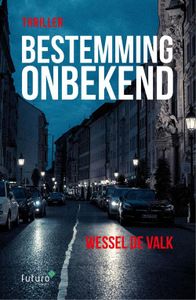 Bestemming onbekend - Wessel de Valk - ebook