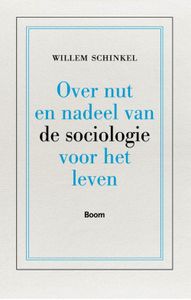 Over nut en nadeel van de sociologie voor het leven - Willem Schinkel - ebook