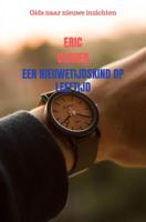 Een Nieuwetijdskind op Leeftijd - Eric Olivier - eBook (9789402149739)