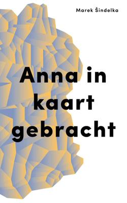 Anna in kaart gebracht - Marek Sindelka - eBook (9789492478054)