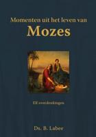 Momenten uit het leven van Mozes - B. Labee - ebook