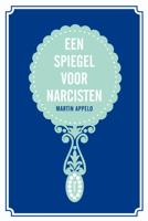 Een spiegel voor narcisten - Martin Appelo - eBook (9789461274175)