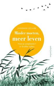 Minder moeten, meer leven