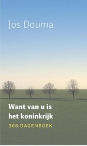 Want van U is het koninkrijk - Jos Douma - ebook