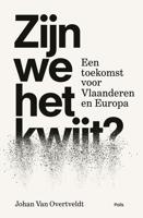 Zijn we het kwijt? - Johan van Overtveldt - eBook (9789463104623)