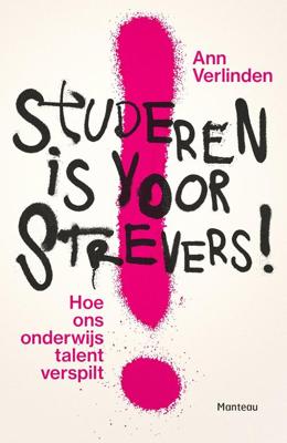 Studeren is voor strevers - Ann Verlinden - ebook