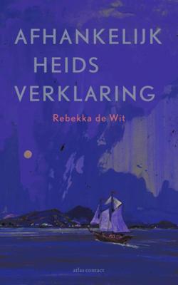 Afhankelijkheidsverklaring - Rebekka de Wit - Paperback (9789025454074) Afhankelijkheidsverklaring - Rebekka de Wit - Paperback (9789025454074)