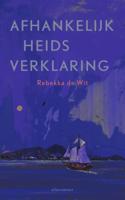 Afhankelijkheidsverklaring - Rebekka de Wit - Paperback (9789025454074)