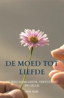 De moed tot liefde - Han Kuik - ebook - thumbnail