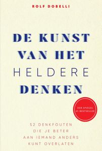 De kunst van het heldere denken - Rolf Dobelli - ebook