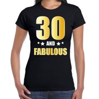 30 and fabulous verjaardag cadeau t-shirt / shirt goud 30 jaar zwart voor dames