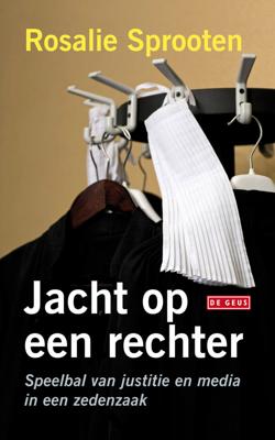 Jacht op een rechter - Rosalie Sprooten - eBook (9789044534443) Jacht op een rechter - Rosalie Sprooten - eBook (9789044534443)