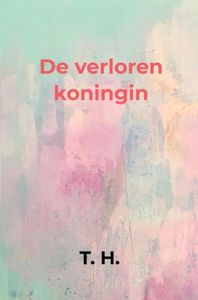 De verloren koningin - T. H. - ebook