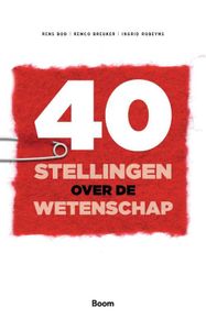 40 stellingen over de wetenschap - Rens Bod, Remco Breuker, Ingrid Robeyns - ebook