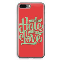 Turn hate into love: iPhone 8 Plus Transparant Hoesje - thumbnail