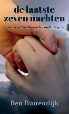 De Laatste Zeven Nachten - Ben Buitendijk - Paperback (9789403673769) De Laatste Zeven Nachten - Ben Buitendijk - Paperback (9789403673769)