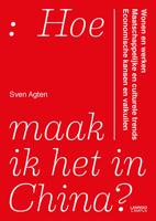 Hoe maak ik het in China? - Sven Agten - eBook (9789401442619)