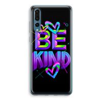 Be Kind: Huawei P20 Pro Transparant Hoesje - thumbnail