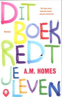 A.M.  Homes Dit boek redt je leven