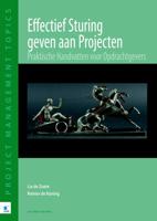 Effectief sturing geven aan projecten - Lia de Zoete, Reinier de Koning - eBook (9789087539528)