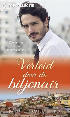 Verleid door de biljonair - Jacqueline Baird, Jane Porter, Madeleine Ker - eBook (9789402532678) Verleid door de biljonair - Jacqueline Baird, Jane Porter, Madeleine Ker - eBook (9789402532678)