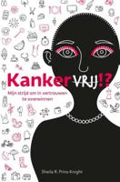 Kankervrij!? - Sheila R. Prins-Knight - Paperback (9789402145731)