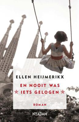 En nooit was iets gelogen - Ellen Heijmerikx - Hardcover (9789046821435)
