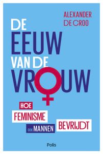 De eeuw van de vrouw - Alexander De Croo - ebook