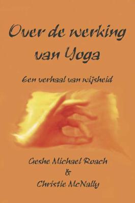 Over de werking van Yoga - Christie Macnally, Gesche Michael Roach - Paperback (9789075636758)