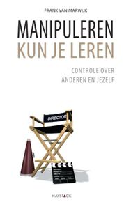 Manipuleren kun je leren - Frank van Marwijk - ebook