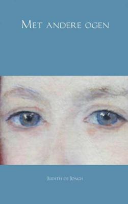 Met andere ogen - Judith de Jongh - Paperback (9789402180091) Met andere ogen - Judith de Jongh - Paperback (9789402180091)