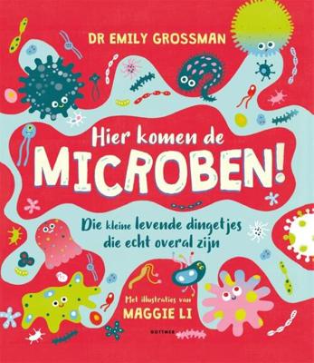 Hier komen de microben! - Emily Grossman - Hardcover (9789025776411)