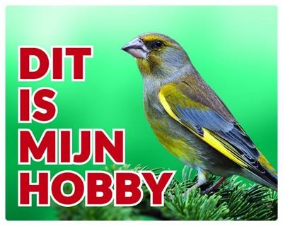 Groenling Waakbord - Dit is mijn Hobby