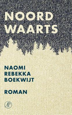 Noordwaarts - Naomi Rebekka Boekwijt - eBook (9789029507066)