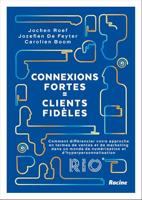 Connexions fortes = clients fidèles (French Edition)