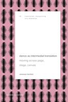 Dance as Intermedial Translation (Translation, Interpreting and Mediation Book 10) (English Edition)